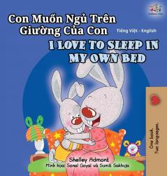 I Love to Sleep in My Own Bed (Vietnamese English Bilingual Book for Kids) (Vietnamese English Bilingual Collection)