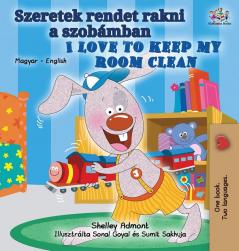 I Love to Keep My Room Clean (Hungarian English Bilingual Book for Kids) (Hungarian English Bilingual Collection)