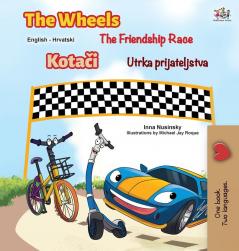 The Wheels The Friendship Race (English Croatian Bilingual Children's Book) (English Croatian Bilingual Collection)