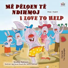 I Love to Help (Albanian English Bilingual Book for Kids) (Albanian English Bilingual Collection)