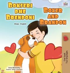 Boxer and Brandon (Albanian English Bilingual Book for Kids) (Albanian English Bilingual Collection)