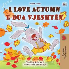 I Love Autumn (English Albanian Bilingual Book for Kids) (English Albanian Bilingual Collection)