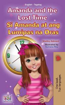 Amanda and the Lost Time (English Tagalog Bilingual Book for Kids)