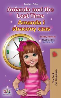 Amanda and the Lost Time (English Polish Bilingual Children's Book)