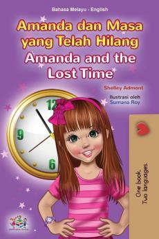 Amanda and the Lost Time (Malay English Bilingual Book for Kids)