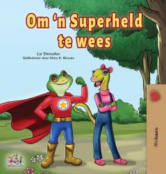 Being a Superhero (Afrikaans Children's Book) (Afrikaans Bedtime Collection)