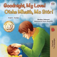 Goodnight My Love! (English Irish Bilingual Book for Kids) (English Irish Bilingual Collection)