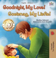 Goodnight My Love! (English Afrikaans Bilingual Children's Book) (English Afrikaans Bilingual Collection)