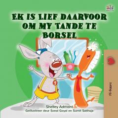 I Love to Brush My Teeth (Afrikaans Children's Book) (Afrikaans Bedtime Collection)