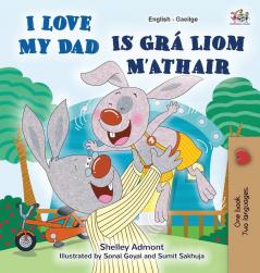 I Love My Dad (English Irish Bilingual Book for Kids) (English Irish Bilingual Collection)