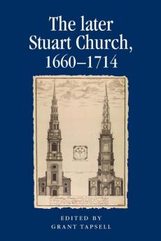The later Stuart Church 1660-1714