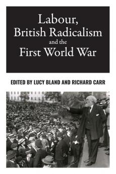 Labour British radicalism and the First World War