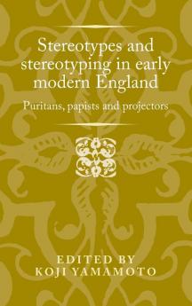 Stereotypes and stereotyping in early modern England