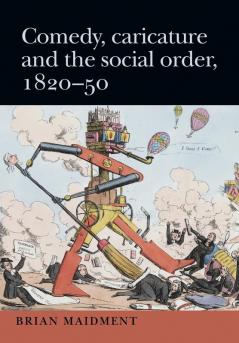 Comedy caricature and the social order 1820-50