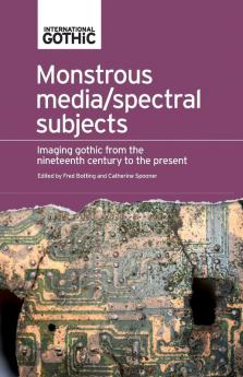 Monstrous media/spectral subjects