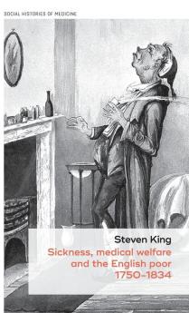 Sickness medical welfare and the English poor 1750-1834