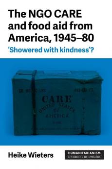 The NGO CARE and food aid from America 1945-80