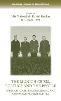 The Munich Crisis politics and the people