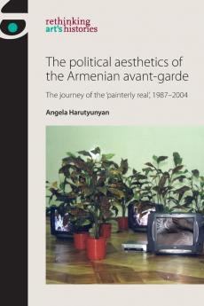 The political aesthetics of the Armenian avant-garde