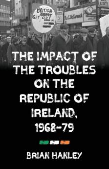 The impact of the Troubles on the Republic of Ireland 1968-79