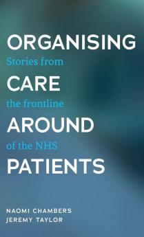 Organising care around patients