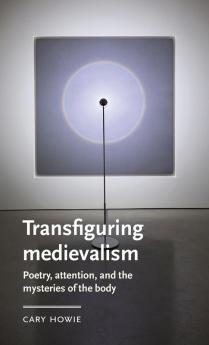 Transfiguring medievalism