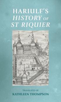 Hariulf's <i>History of St Riquier</i>