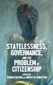 Statelessness governance and the problem of citizenship