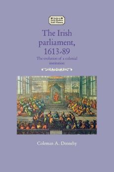 The Irish parliament 1613-89
