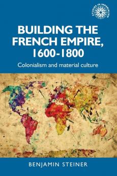 Building the French empire 1600-1800