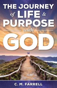 The Journey of Life & Purpose with God