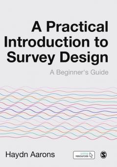 A Practical Introduction to Survey Design