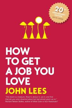 How to Get a Job You Love 2019 - 2020 Edition