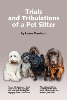 Trials and Tribulations of a Petsitter: 1 (Pet Stories)