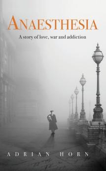 Anaesthesia: a story of love war and addiction