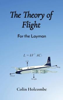 The Theory of Flight: For the Layman