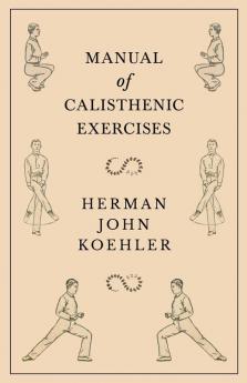 Manual of Calisthenic Exercises