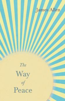 The Way of Peace: With an Essay from Within You Is the Power by Henry Thomas Hamblin