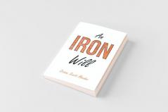 An Iron Will; With an Essay on Self Help By Russel H. Conwell