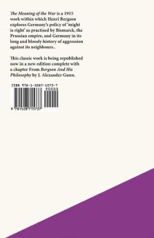 The Meaning of the War - Life and Matter in Conflict: With a Chapter from Bergson and his Philosophy by J. Alexander Gunn