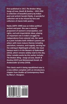 The Broken Wing - Songs of Love Death & Destiny - 1915-1916: With a Chapter from 'Studies of Contemporary Poets' by Mary C. Sturgeon