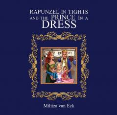 Rapunzel In Tights and the Prince In a Dress