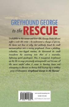 Greyhound George to the Rescue