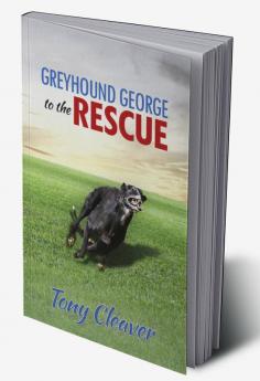 Greyhound George to the Rescue