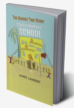 The Almost True Story of Sandy Primary School