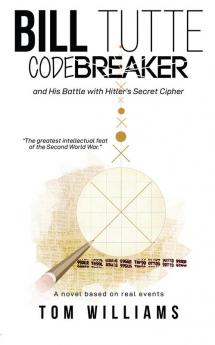 Bill Tutte Codebreaker