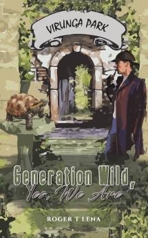 Generation Wild Yes We Are