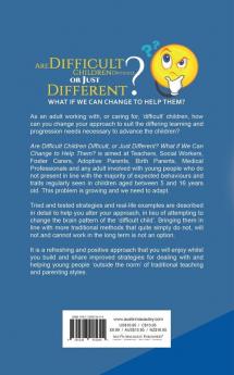 Are Difficult Children Difficult or Just Different? What if We Can Change to Help Them?