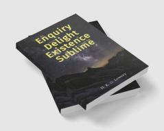 An Enquiry into the Delight of Existence and the Sublime