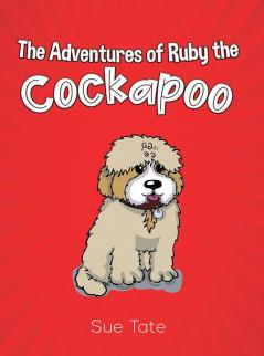 The Adventures of Ruby the Cockapoo